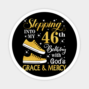 Stepping Into My 46th Birthday With God's Grace & Mercy Bday Magnet